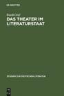 Image for Das Theater im Literaturstaat: Literarisches Theater auf dem Weg zur Bildungsmacht