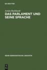 Image for Das Parlament und seine Sprache: Studien zu Theorie und Geschichte parlamentarischer Kommunikation