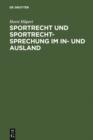 Image for Sportrecht und Sportrechtsprechung im In- und Ausland