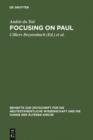 Image for Focusing on Paul: Persuasion and Theological Design in Romans and Galatians