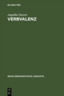 Image for Verbvalenz: Theoretische und methodische Grundlagen ihrer Beschreibung in Grammatikographie und Lexikographie