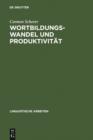 Image for Wortbildungswandel und Produktivitat: Eine empirische Studie zur nominalen &#39;-er&#39;-Derivation im Deutschen