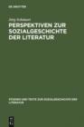 Image for Perspektiven zur Sozialgeschichte der Literatur: Beitrage zu Theorie und Praxis