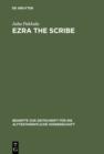 Image for Ezra the Scribe: The Development of Ezra 7-10 and Nehemia 8