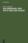Image for Die Ordnung, der Witz und das Chaos: Eine Geschichte der europaischen Novellistik im Mittelalter: Fabliau - Mare - Novelle