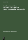 Image for Gramatica en la lexicografia bilingue: Morfologia y sintaxis en diccionarios espanol-aleman desde el punto de vista del germanohablante