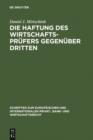 Image for Die Haftung des Wirtschaftsprufers gegenuber Dritten: Eine Untersuchung zur zivilrechtlichen Haftung im Zusammenhang mit der Durchfuhrung von gesetzlichen und freiwilligen Jahresabschlussprufungen