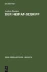 Image for Der Heimat-Begriff: Eine begriffsgeschichtliche Untersuchung in verschiedenen Funktionsbereichen der deutschen Sprache : 159