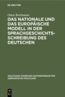 Image for Das nationale und das europaische Modell in der Sprachgeschichtsschreibung des Deutschen