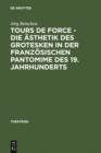 Image for Tours de force - Die Asthetik des Grotesken in der franzosischen Pantomime des 19. Jahrhunderts