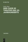 Image for Der Chor im Theater des 20. Jahrhunderts: Typologie des theatralen Mittels Chor