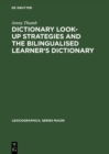 Image for Dictionary look-up strategies and the bilingualised learner&#39;s dictionary: a think-aloud study