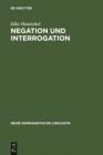 Image for Negation und Interrogation: Studien zur Universalitat ihrer Funktionen