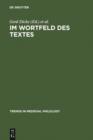 Image for Im Wortfeld des Textes: Worthistorische Beitrage zu den Bezeichnungen von Rede und Schrift im Mittelalter