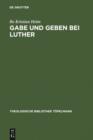 Image for Gabe und Geben bei Luther: Das Verhaltnis zwischen Reziprozitat und reformatorischer Rechtfertigungslehre