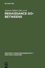 Image for Renaissance Go-Betweens: Cultural Exchange in Early Modern Europe