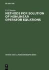 Image for Methods for Solution of Nonlinear Operator Equations
