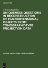 Image for Uniqueness Questions in Reconstruction of Multidimensional Objects from Tomography-Type Projection Data : 21