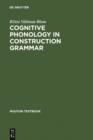 Image for Cognitive Phonology in Construction Grammar: Analytic Tools for Students of English