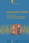 Image for Lateinische Oralitat: Gelehrte Sprache in der mundlichen Kommunikation des hohen und spaten Mittelalters