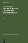 Image for Rucklaufiges deutsches Worterbuch: Handbuch der Wortausgange im Deutschen, mit Beachtung der Wort- und Lautstruktur
