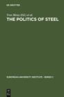 Image for The Politics of Steel: Western Europe and the Steel Industry in the Crisis Years (1974-1984)