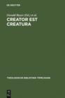Image for Creator est Creatura: Luthers Christologie als Lehre von der Idiomenkommunikation