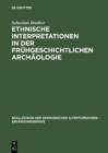 Image for Ethnische Interpretationen in der fruhgeschichtlichen Archaologie: Geschichte, Grundlagen und Alternativen