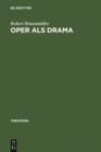 Image for Oper als Drama: Das realistische Musiktheater&lt; Walter Felsensteins
