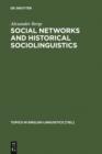 Image for Social Networks and Historical Sociolinguistics: Studies in Morphosyntactic Variation in the Paston Letters (1421-1503)