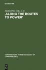 Image for &#39;Along the Routes to Power&#39;: Explorations of Empowerment through Language