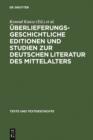 Image for Uberlieferungsgeschichtliche Editionen und Studien zur deutschen Literatur des Mittelalters: Kurt Ruh zum 75. Geburtstag