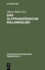 Image for Das altfranzosische Rolandslied: Nach der Oxforder Handschrift