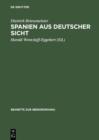 Image for Spanien aus deutscher Sicht: Deutsch-spanische Kulturbeziehungen gestern und heute