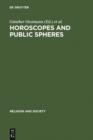 Image for Horoscopes and Public Spheres: Essays on the History of Astrology