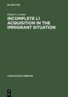 Image for Incomplete L1 Acquisition in the Immigrant Situation: Yiddish in the United States