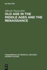 Image for Old age in the Middle Ages and the Renaissance: interdisciplinary approaches to a neglected topic