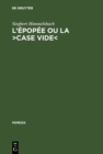 Image for L&#39;epopee ou la >case vide: La reflexion poetologique sur l&#39;epopee nationale en France : 3