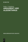 Image for Argument und Algorithmus: Ein lexikalisch orientierter Analyseansatz diskursiver Textelemente mit PROLOG