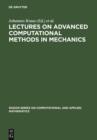 Image for Lectures on Advanced Computational Methods in Mechanics