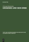 Image for Origenes und sein Erbe: Gesammelte Studien