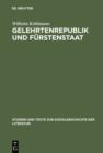 Image for Gelehrtenrepublik und Furstenstaat: Entwicklung und Kritik des deutschen Spathumanismus in der Literatur des Barockzeitalters