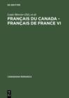 Image for Francais du Canada - Francais de France VI: Actes du sixieme Colloque international d&#39;Orford, Quebec, du 26 au 29 septembre 2000 : 18