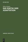 Image for Die Poetik der Adaptation: Literarische inventio im >>Eneas  Heinrichs von Veldeke