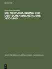Image for Die Mechanisierung der deutschen Buchbinderei 1850-1900