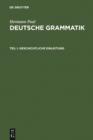 Image for Deutsche Grammatik: Tl. I: Geschichtliche Einleitung, Tl. II: Lautlehre, Tl. III: Flexionslehre, Tl. IV: Syntax, Tl. V: Wortbildungslehre