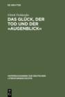 Image for Das Gluck, der Tod und der >>Augenblick: Realismus und Utopie im Werk Dieter Wellershoffs