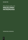 Image for Miscelanea Patromiana: Actas do V Coloquio (Lisboa) seguidas das Comunicacoes do VII Coloquio (Neuchatel) e de duas Comunicacoes do VIII Coloquio (Bucuresti)
