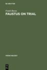 Image for Faustus on Trial: The Origins of Johann Spies&#39;s &#39;Historia&#39; in an Age of Witch Hunting
