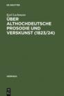 Image for Uber althochdeutsche Prosodie und Verskunst (1823/24): Mit Beitragen von Jacob Grimm